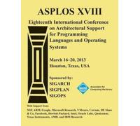 Asplos XVIII Co ASPLOS XV111 Eighteenth International Conference on (Tascabile)