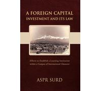 Aspr Surd A Foreign Capital Investment and Its Law (Tascabile)