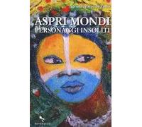 Aspri mondi. Personaggi insoliti