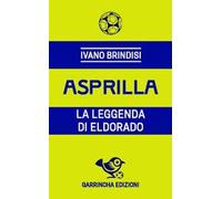 Asprilla. La leggenda di Eldorado