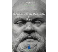 (Āśram Vidyā Order) Raphael Initiation Into the Philosophy of Plato (Tascabile)