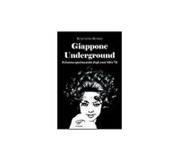 Ass. Culturale Il Foglio Giappone underground. Il cinema sperimentale degli anni '60 e '70