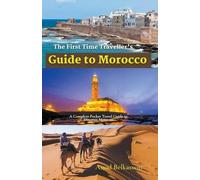 Assad Belkassem The First Time Traveller's Guide to Morocco (Tascabile)