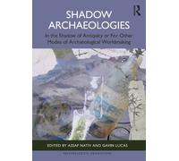 Assaf Nativ Shadow Archaeologies (Tascabile) Archaeological Orientations