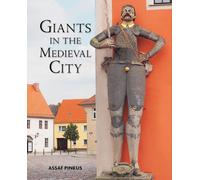 Assaf Pinkus Giants in the Medieval City (Copertina rigida)