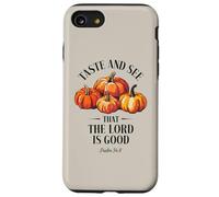 Assaggia e vedi che il Signore è una buona fede cristiana delle zucche Custodia per iPhone SE (2020) / 7 / 8