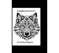 Assaggio geometrico: 9 disegni da colorare di Lupi,volpi e animali selvatici in stile poligonale (low-poly) per adulti e ragazzi