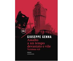 ASSALTO AD UN TEMPO... 4.0 - Genna Giuseppe - 2020 - Minimum Fax