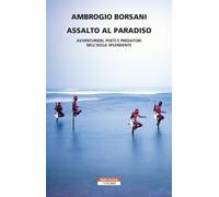 Assalto al paradiso [Paperback] [Mar 10, 2022] Borsani, Ambrogio