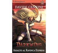 Assalto al Ravinca Express. Darkwing. Librogioco (Vol. 3)