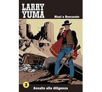 Assalto alla diligenza. Larry Yuma (Vol. 3)
