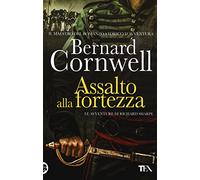 Assalto alla fortezza. Le avventure di Richard Sharpe (Vol. 4)