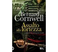 Assalto alla fortezza. Le avventure di Richard Sharpe. Vol. 4