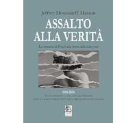Assalto alla verità. La rinuncia di Freud alla teoria della seduzione - Ma...