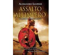 Assalto all'impero. Un esercito invasore. Un popolo in fuga. Un'impero sull'orlo del baratro