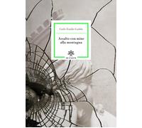 Assalto con mine alla montagna - Gadda Carlo Emilio