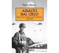 Assalto dal cielo. Storia delle truppe aviotrasportate 1939-1945