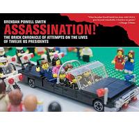 Assassination!: The Brick Chronicle of Attempts on the Lives of Twelve US Presidents