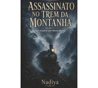 Assassinato No Trem Da Montanha: Um mistério com Marina Rocha