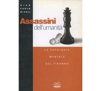 Assassini dell'umanità. La patologia mentale del tiranno