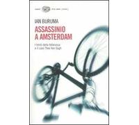 Assassinio a Amsterdam. I limiti della tolleranza e il caso di Theo Van Gogh