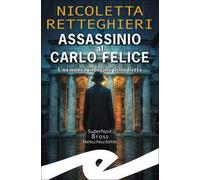 Assassinio al Carlo Felice. Una nuova indagine della Berta