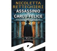 Assassinio al Carlo Felice. Una nuova indagine della Berta