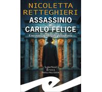 Assassinio al Carlo Felice. Una nuova indagine della Berta - [Frilli]