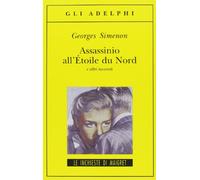 Assassinio all'Étoile du Nord e altri racconti