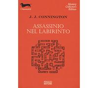Assassinio nel labirinto - Connington J. J.