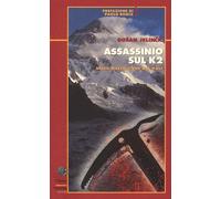 Assassinio sul K2. Nella maledizione del male - Jelincic Dusan