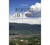 Assassinio tra i monti di Luca Montarolo, 2016, Youcanprint