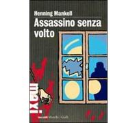 Assassino senza volto. Le inchieste del commissario Wallander. Vol. 1