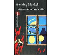 Assassino senza volto. Le inchieste del commissario Wallander. Vol. 1