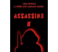 Assassino Zero. Le Ombre non Lasciano Tracce di Luca Improta, 2023, Youcanpri