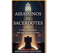 Assassinos de Sacerdotes: “A morte silenciosa dos que servem a Deus”