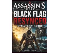 ASSASSIN'S CREED BLACK FLAG RESYNCED STRATEGY GUIDE