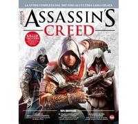 Assassin's Creed. La guida completa dal 2007 fino all'ultima lama celata