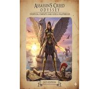 Assassin's Creed Odyssey Unofficial Complete Game Guide & Walkthrough 2025 Edition