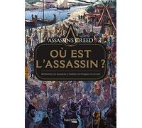Assassins's Creed - Où est l'Assassin ?: Retrouvez les Assassins à travers les époques et les pays