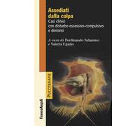 Assediati dalla colpa. Casi clinici con disturbo ossessivo-compulsivo e dintorni