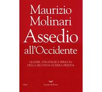 Assedio all'Occidente. Leader, strategie e pericoli della seconda guerra fredda
