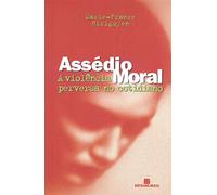 Assédio Moral. A Violência Perversa No Cotidiano (Em Portuguese do Brasil)