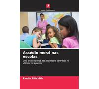 Assédio moral nas escolas: Uma análise crítica das abordagens centradas na vítima e no agressor