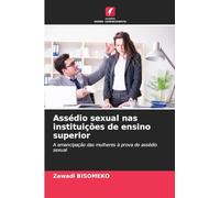 Assédio sexual nas instituições de ensino superior: A emancipação das mulheres à prova do assédio sexual