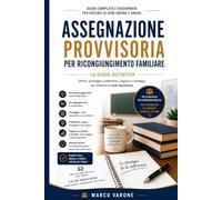 Assegnazione Provvisoria Docenti - Guida pratica 2026-2027: Guida pratica per capire regole, punteggi, precedenze e strategia di scelta