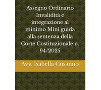 Assegno Ordinario Invalidità e integrazione al minimo Mini guida alla sentenza della Corte Costituzionale n. 94/2025
