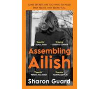 Assembling Ailish - Some secrets are too hard to hold. They fester. They Break you.
