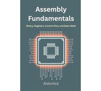Assembly Fundamentals: Binary, Registers, Control Flow, and Basic Math