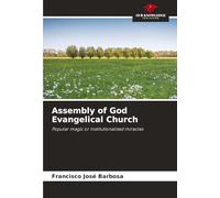 Assembly of God Evangelical Church: Popular magic or institutionalised miracles